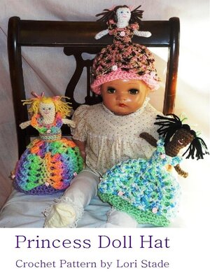 cover image of Toddler's Princess Doll Hat Crochet Pattern